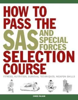 How to Pass the SAS and Special Forces Selection Course, Paperback/Chris McNab