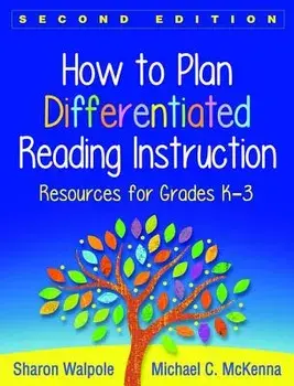 How to Plan Differentiated Reading Instruction: Resources for Grades K-3, Paperback (2nd Ed.)/Sharon Walpole