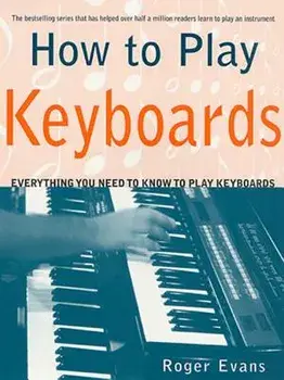 How to Play Keyboards, Paperback/Roger Evans