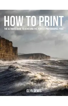 How to Print - Glyn Dewis