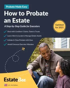 How to Probate an Estate: A Step-By-Step Guide for Executors...., Paperback/***