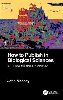 How to Publish in Biological Sciences. A Guide for the Uninitiated, Hardback/John Measey