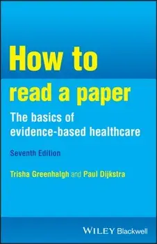 How to Read a Paper. the Basics of Evidence-Based Healthcare, 7 ed, Paperback/***