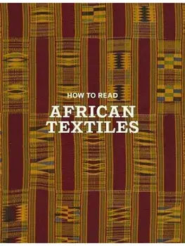How to Read African Textiles, Paperback/Jenny Peruski