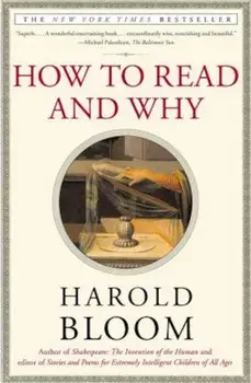 How to Read and Why, Paperback/Harold Bloom