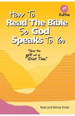 How to Read the Bible So God Speaks to You - Noel Enete