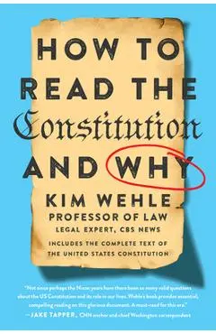 How to Read the Constitution--And Why - Kim Wehle