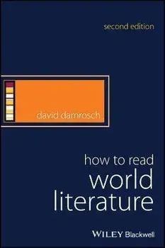 How to Read World Literature, Second Edition, Paperback/D Damrosch