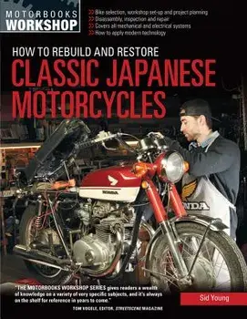 How to Rebuild and Restore Classic Japanese Motorcycles, Paperback/Sid Young