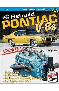 How to Rebuild Pontiac V-8s - Rocky Rotella