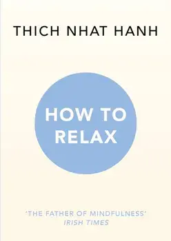 How to Relax, Paperback/Thich Nhat Hanh