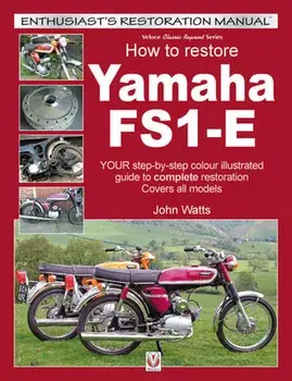 How to Restore Yamaha FS1-E. YOUR step-by-step colour illustrated guide to complete restoration. Covers all models, Paperback/John Watts