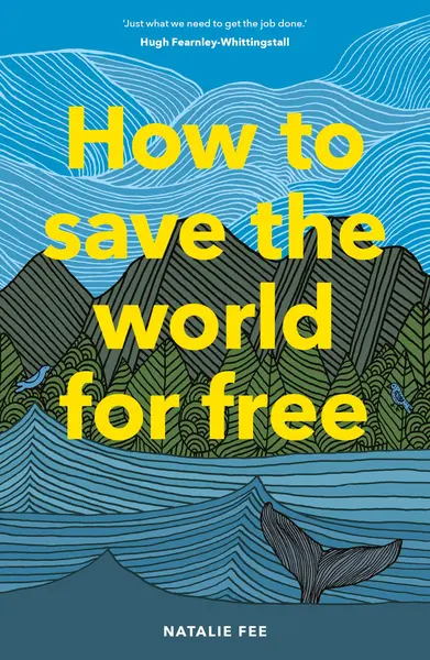 How to Save the World For Free | Natalie Fee