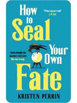How To Seal Your Own Fate, Paperback/Kristen Perrin