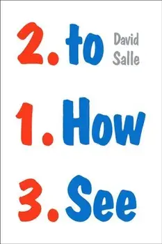 How to See: Looking, Talking, and Thinking about Art, Paperback/David Salle