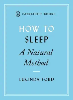 How to Sleep. A Natural Method, Paperback/Lucinda Ford