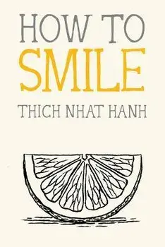 How to Smile, Paperback/Thich Nhat Hanh