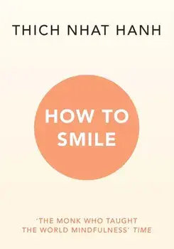 How to Smile, Paperback/Thich Nhat Hanh