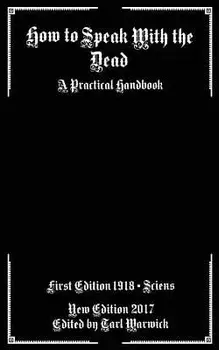How to Speak with the Dead: A Practical Handbook, Paperback/Sciens Sciens