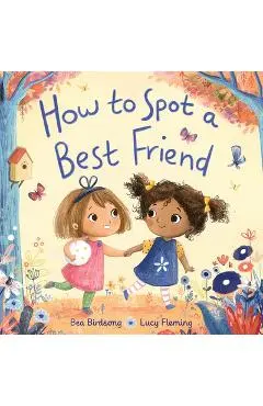 How to Spot a Best Friend - Bea Birdsong