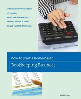 How to Start a Home-Based Bookkeeping Business, Paperback/Michelle Long