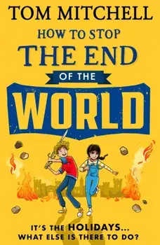How to Stop the End of the World, Paperback/Tom Mitchell