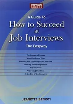 How To Succeed At Job Interviews, Paperback/Jeanette Benisti
