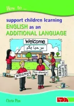 How to Support Children Learning English as an Additional La, Paperback/Chris Pim