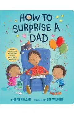 How to Surprise a Dad - Jean Reagan