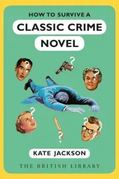 How to Survive a Classic Crime Novel, Paperback/Kate Jackson