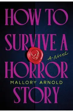 How to Survive a Horror Story (Standard Edition) - Mallory Arnold