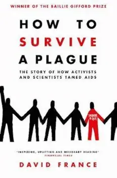 How to Survive a Plague, Paperback/David France