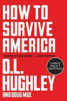 How to Survive America, Paperback/D. L. Hughley