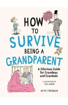 How to Survive Being a Grandparent - Kate Freeman