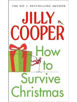 How to Survive Christmas, Hardback/Jilly Cooper