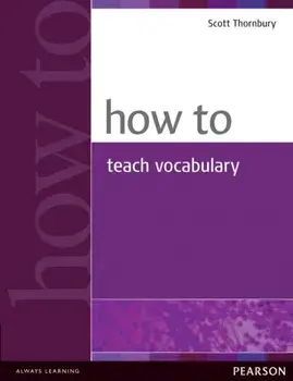 How to Teach Vocabulary, Paperback/Scott Thornbury
