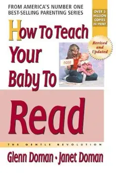 How to Teach Your Baby to Read: The Gentle Revolution, Paperback/Glenn Doman