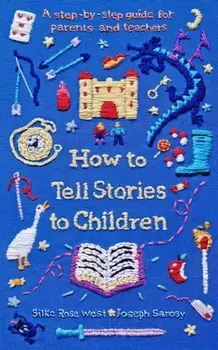 How to Tell Stories to Children. A step-by-step guide for parents and teachers, Paperback/Joseph Sarosy