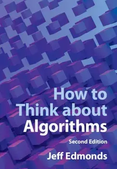 How to Think about Algorithms. 2 Revised edition, Paperback/Jeff (York University, Toronto) Edmonds