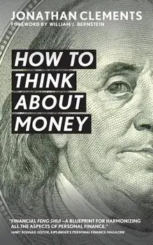 How to Think about Money, Paperback/Jonathan Clements