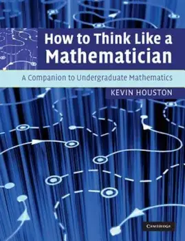 How to Think Like a Mathematician, Paperback/Kevin Houston