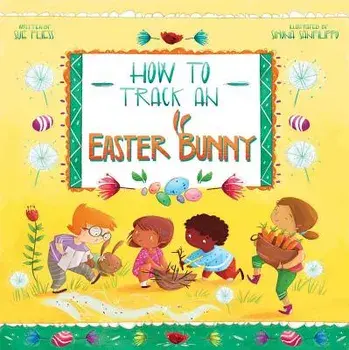 How to Track an Easter Bunny, Hardcover/Sue Fliess