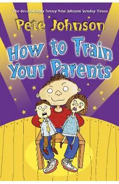 How to Train Your Parents