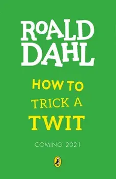 How to Trick a Twit, Paperback/Roald Dahl