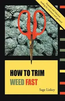 How to Trim Weed Fast, Paperback/Sage Liskey