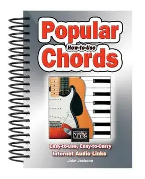 How to Use Popular Chords: Easy-To-Use, Easy-To-Carry, One Chord on Every Page, Hardcover/Jake Jackson