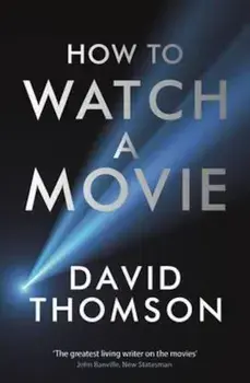How to Watch a Movie, Paperback/David Thomson