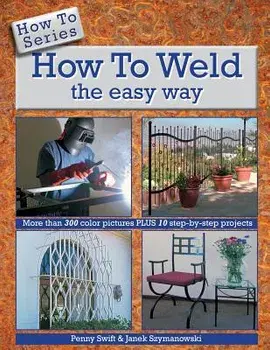 How to Weld the Easy Way/Penny Swift