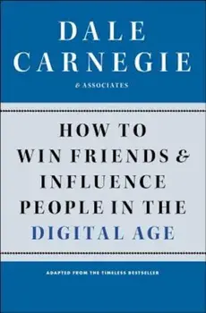 How to Win Friends and Influence People in the Digital Age, Paperback/Dale Carnegie