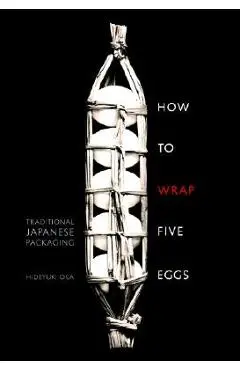 How to Wrap Five Eggs: Traditional Japanese Packaging - Hideyuki Oka